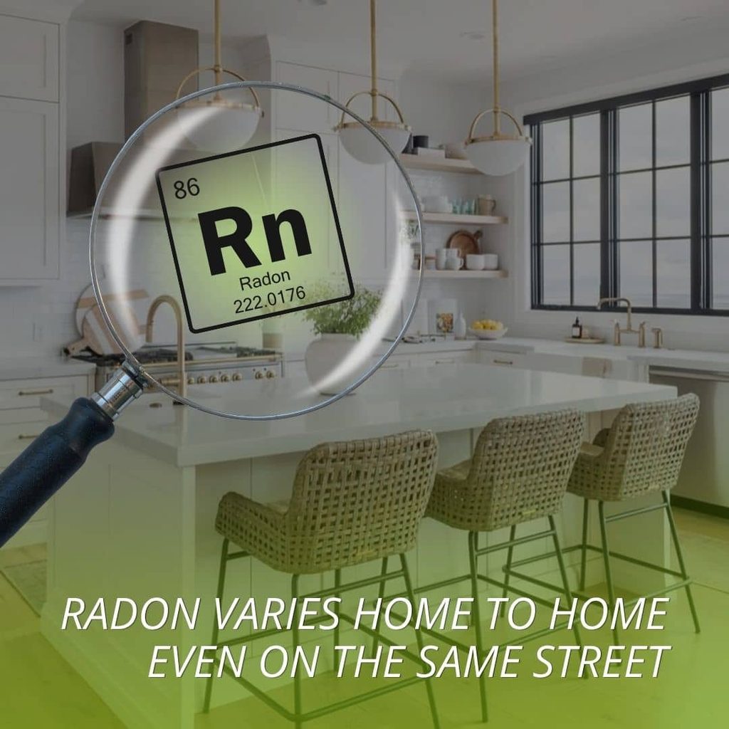 Graphic reading "Radon varies home to home, even on the same street" over a kitchen photo, illustrating that radon test results differ by house